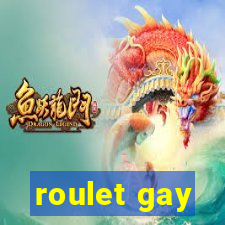 roulet gay